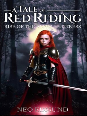 cover image of A Tale of Red Riding, Rise of the Alpha Huntress